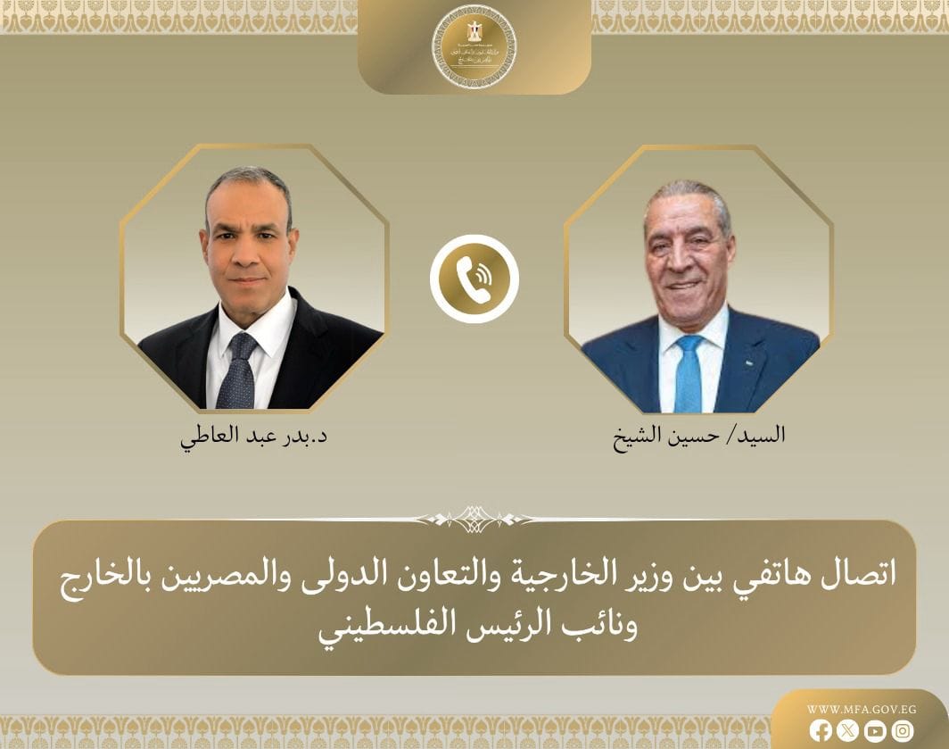 وزير الخارجية يبحث هاتفيًا مع نائب الرئيس الفلسطيني تطورات الأوضاع في الأراضي المحتلة